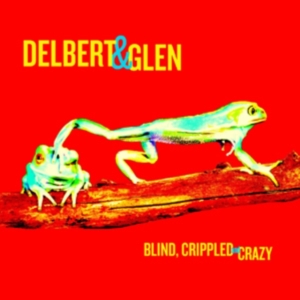 Mcclinton Delbert & Glen Clark - Blind, Crippled And Crazy ryhmässä CD / Pop-Rock @ Bengans Skivbutik AB (604668)