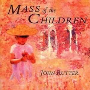 Rutter John/Cambridge Singers - Mass Of The Children ryhmässä CD @ Bengans Skivbutik AB (605312)