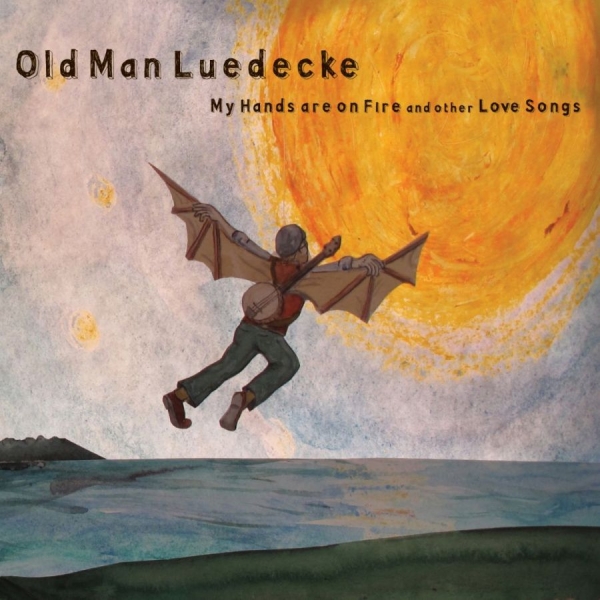 Old Man Luedecke - My Hands Are On Fire And ryhmässä CD / Myydyimmät @ Bengans Skivbutik AB (606783)