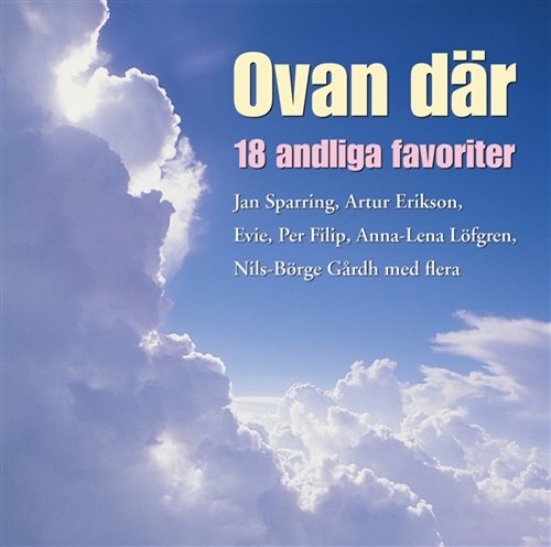 Various - Ovan Där -18 Andliga Favoriter ryhmässä CD @ Bengans Skivbutik AB (607536)