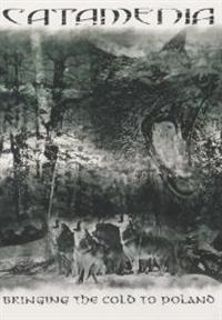 Catamenia - Bringing The Cold To Poland Ltd (Dv ryhmässä CD @ Bengans Skivbutik AB (607726)