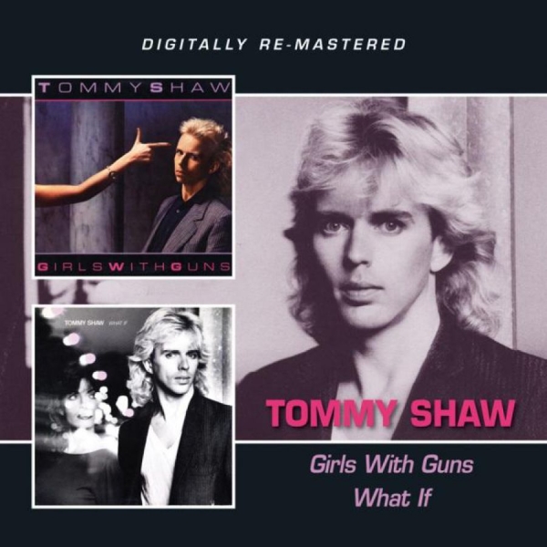 Tommy Shaw - Girls With Guns/What If ryhmässä CD / Pop @ Bengans Skivbutik AB (608845)