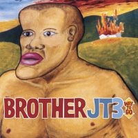 Brother Jt3 - Way To Go ryhmässä CD @ Bengans Skivbutik AB (609022)