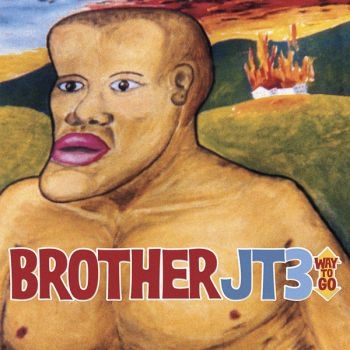Brother Jt3 - Way To Go ryhmässä CD / Myydyimmät @ Bengans Skivbutik AB (609022)