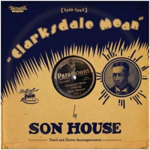 Son House - Clarksdale Moan (1930-1942) ryhmässä CD / Blues,Country,Jazz @ Bengans Skivbutik AB (609071)