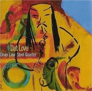 Oliver Lake Steel Quartet - Dat Love ryhmässä CD @ Bengans Skivbutik AB (609887)