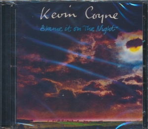 Coyne Kevin - Blame It On The Night - Deluxe Edit ryhmässä CD @ Bengans Skivbutik AB (610099)