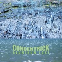 Concentrick - Aluminium Lake ryhmässä CD @ Bengans Skivbutik AB (611069)