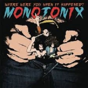 Monotonix - Where Were You When It Happened? ryhmässä CD / Myydyimmät @ Bengans Skivbutik AB (611124)