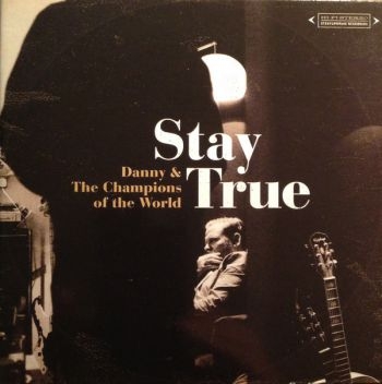 Danny And The Champions Of The Worl - Stay True ryhmässä CD / Myydyimmät @ Bengans Skivbutik AB (611241)