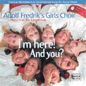 Adolf Fredrik's Girls Choir - I'm Here! And You? ryhmässä Externt_Lager / Naxoslager @ Bengans Skivbutik AB (611301)