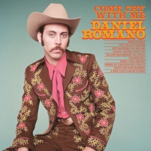 Daniel Romano - Come Cry With Me ryhmässä CD / Pop-Rock @ Bengans Skivbutik AB (612298)