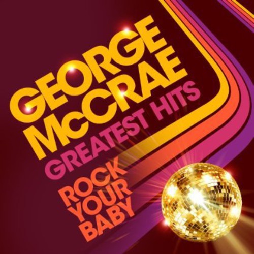 Mccrae George - Rock Your Baby:Greatest Hits ryhmässä Övrigt /  @ Bengans Skivbutik AB (612720)