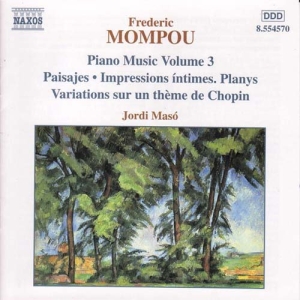 Mompou Federico - Piano Music Vol 3 ryhmässä Externt_Lager / Naxoslager @ Bengans Skivbutik AB (612776)