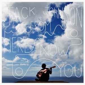Jack Johnson - From Here To Now To You ryhmässä CD / Pop @ Bengans Skivbutik AB (612857)