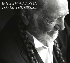 Nelson Willie - To All The Girls... ryhmässä Minishops / Willie Nelson @ Bengans Skivbutik AB (613191)
