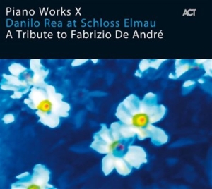 Rea Danilo - Piano Works X: Danilo Rea At Schlos ryhmässä CD @ Bengans Skivbutik AB (613737)