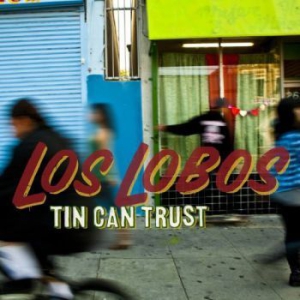 Los Lobos - Tin Can Trust ryhmässä CD @ Bengans Skivbutik AB (613760)