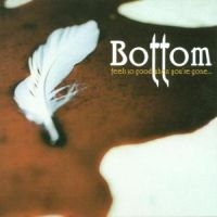 Bottom - Feels So Good When You're Gone ryhmässä CD @ Bengans Skivbutik AB (614582)