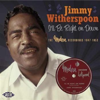 Witherspoon Jimmy - I'll Be Right On Down: The Modern R ryhmässä CD / Myydyimmät @ Bengans Skivbutik AB (615005)