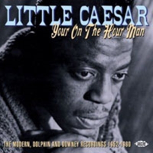 Little Caesar - Your On The Hour Man: The Modern, D ryhmässä CD @ Bengans Skivbutik AB (615460)