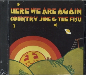 Country Joe And The Fish - Here We Are Again ryhmässä CD / Pop-Rock @ Bengans Skivbutik AB (615605)