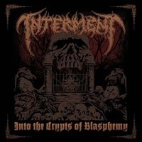 Interment - Into The Crypts Of Blasphemy ryhmässä CD / Hårdrock,Svensk Musik @ Bengans Skivbutik AB (617106)
