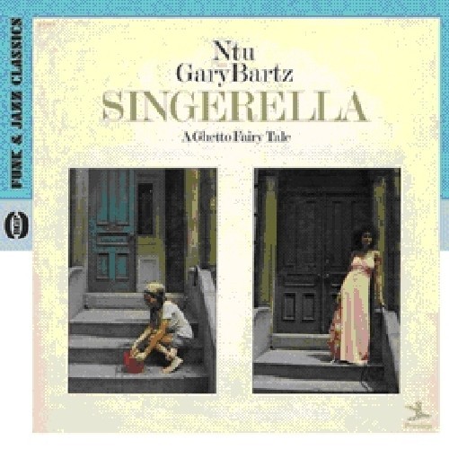 Ntu With Gary Bartz - Singerella: A Ghetto Fairy Tale ryhmässä CD / Jazz/Blues @ Bengans Skivbutik AB (617729)