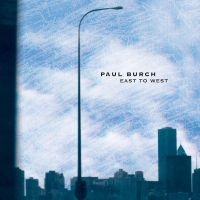 Burch Paul - East To West ryhmässä CD @ Bengans Skivbutik AB (617919)