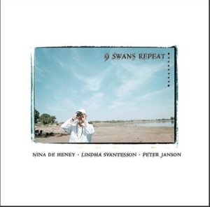 De Heney Nina/Svantesson Linda/Jans - 9 Swans Repeat ryhmässä CD @ Bengans Skivbutik AB (619787)