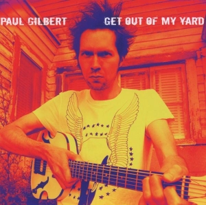 Paul Gilbert - Get Out Of My Yard ryhmässä CD / Pop-Rock @ Bengans Skivbutik AB (624228)