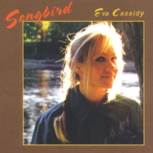 Eva Cassidy - Songbird ryhmässä CD / Pop-Rock,Svensk Folkmusik @ Bengans Skivbutik AB (624931)