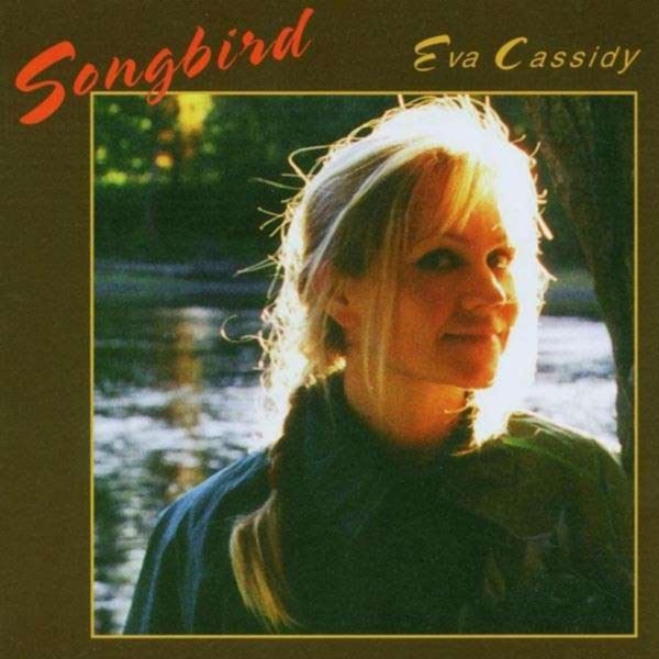 Eva Cassidy - Songbird ryhmässä CD / Pop @ Bengans Skivbutik AB (624931)