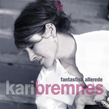 Bremnes Kari - Fantastisk Allerede ryhmässä CD / Myydyimmät @ Bengans Skivbutik AB (626345)