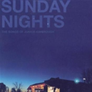 Various Artists - Sunday Nights - Songs Of Jr Kimbrou ryhmässä CD @ Bengans Skivbutik AB (626853)