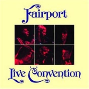 Fairport Convention - Live Convention ryhmässä CD @ Bengans Skivbutik AB (626972)