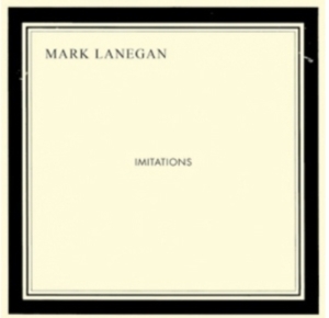 Lanegan Mark - Imitations ryhmässä CD @ Bengans Skivbutik AB (627035)