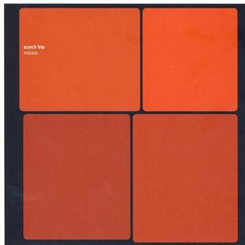Scorch Trio - Melaza ryhmässä CD / Myydyimmät @ Bengans Skivbutik AB (627063)