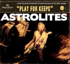 Astrolites - Play For Keeps ryhmässä CD / Rock @ Bengans Skivbutik AB (627310)