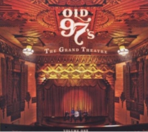 Old 97'S - The Grand Theatre Volume One ryhmässä CD / Country,Pop-Rock @ Bengans Skivbutik AB (627548)
