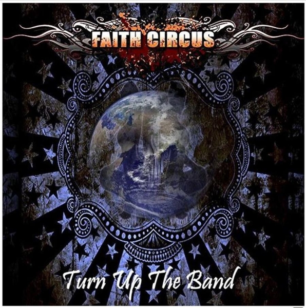 Faith Circus - Turn Up The Band (W/ Bonus Cd) ryhmässä CD / Myydyimmät @ Bengans Skivbutik AB (628187)