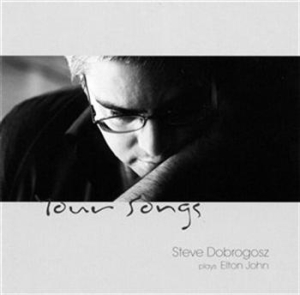 Dobrogosz Steve - Your Songs (Plays Elton John) ryhmässä CD @ Bengans Skivbutik AB (629011)