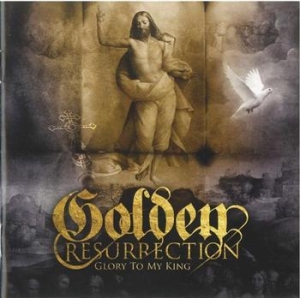 Golden Resurrection - Glory To My King ryhmässä CD / Hårdrock @ Bengans Skivbutik AB (629046)
