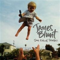 JAMES BLUNT - SOME KIND OF TROUBLE ryhmässä CD / Pop-Rock @ Bengans Skivbutik AB (629057)