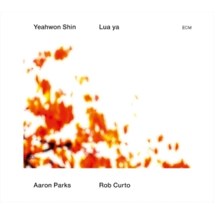 Yeahwon Shin W/ Aaron Parks & Rob C - Lua Ya ryhmässä CD / Jazz @ Bengans Skivbutik AB (629108)