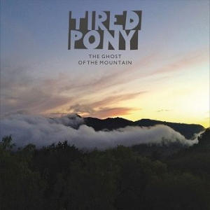 Tired Pony - Ghost of the mountain ryhmässä CD @ Bengans Skivbutik AB (629632)