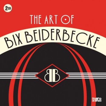 Beiderbecke Bix - Art Of Bix Beiderbecke ryhmässä CD / Jazz/Blues @ Bengans Skivbutik AB (629944)