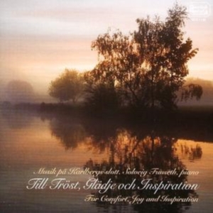 Chopin Liszt Debussy - Till Tröst, Glädje Och Inspira ryhmässä Externt_Lager / Naxoslager @ Bengans Skivbutik AB (630270)