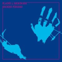 REININGER BLAINE L. - BROKEN FINGERS ryhmässä CD @ Bengans Skivbutik AB (630937)