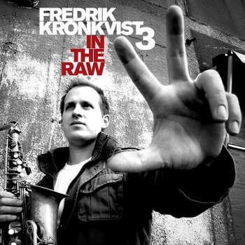 Kronkvist Fredrik (Trio) - In The Raw ryhmässä CD / Myydyimmät @ Bengans Skivbutik AB (631672)